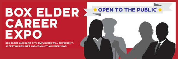 Box Elder Career Expo Graphic for the Box Elder Career Expo. Text states it is open to the public and features employers from Box Elder and Rapid City who are accepting resumes and conducting interview